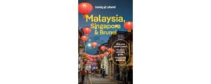 Lonely Planet Malaysia, Singapore & Brunei (Travel Guide)